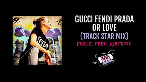 fergie gucci fendi prada